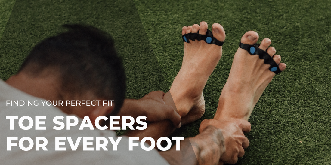 Toe Spacers for Every Foot: Finding Your Perfect Fit